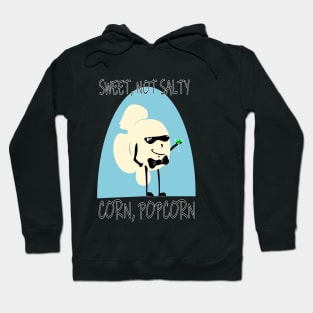 POPCORN - SWEET, NOT SALTY Hoodie